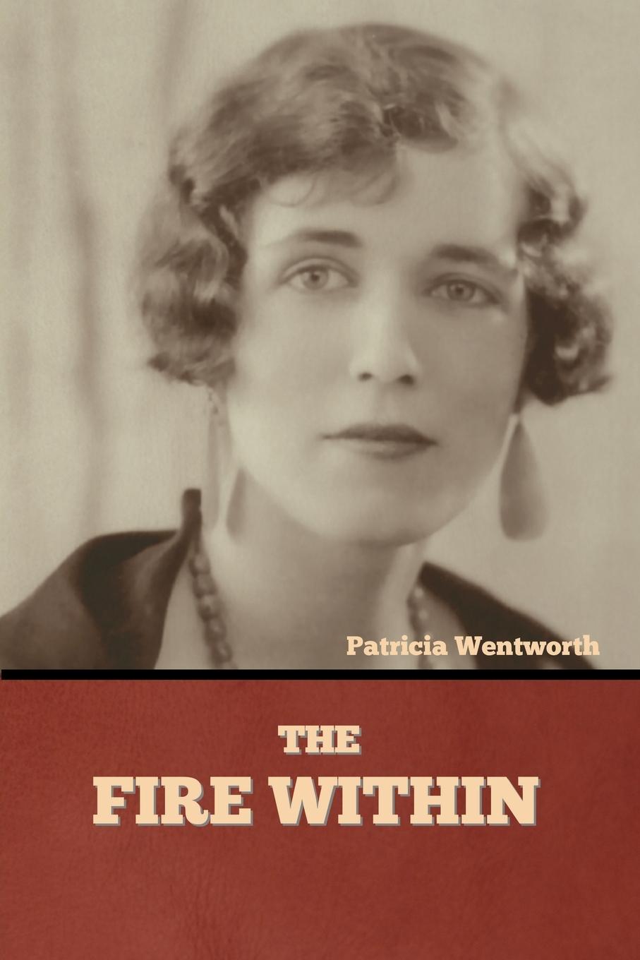 Knjiga The Fire Within Patricia Wentworth