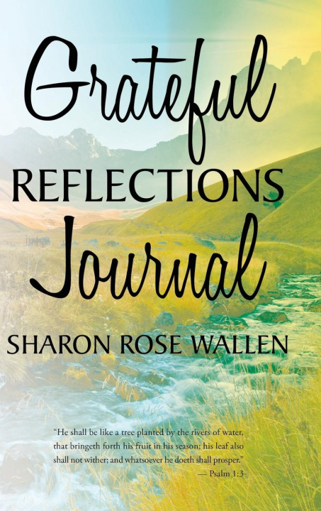 Knjiga Grateful Reflections Journal Sharon Rose Wallen