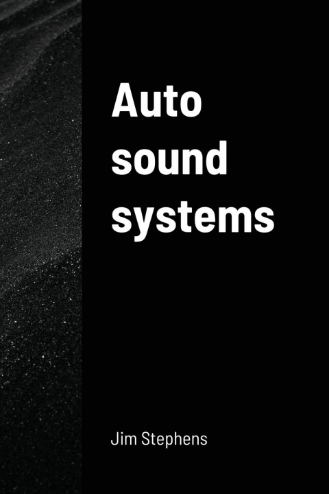 Knjiga Auto sound systems Jim Stephens