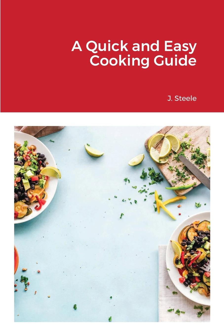 Kniha Quick and Easy Cooking Guide J. Steele