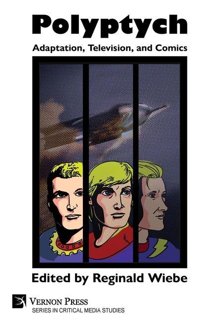 Książka Polyptych: Adaptation, Television, and Comics Reginald Wiebe