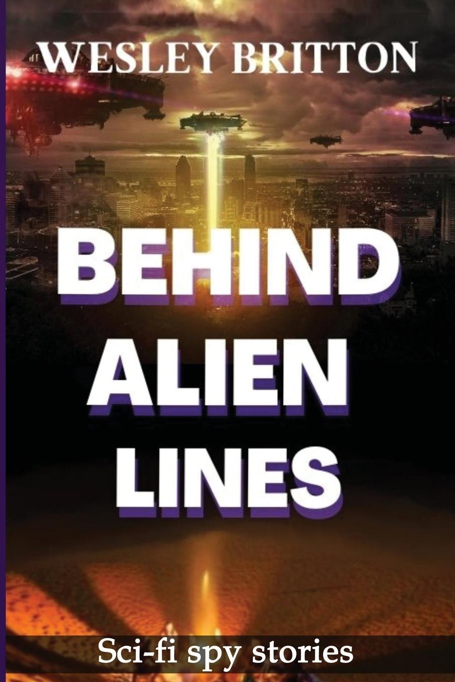 Książka Behind Alien Lines Wesley Briitton