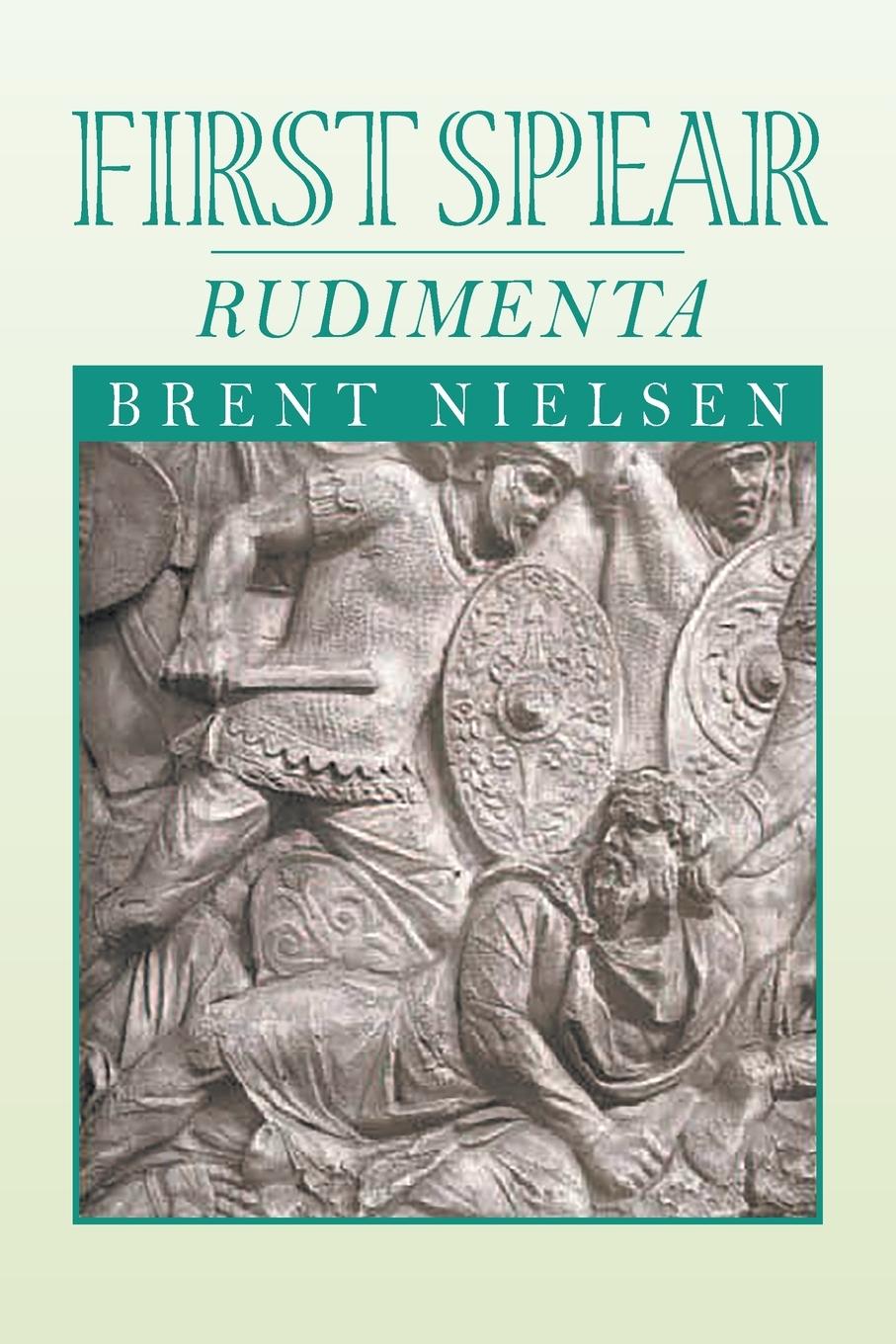 Книга First Spear Brent Nielsen