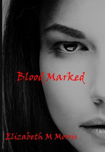 Knjiga Blood Marked Elizabeth M. Morris