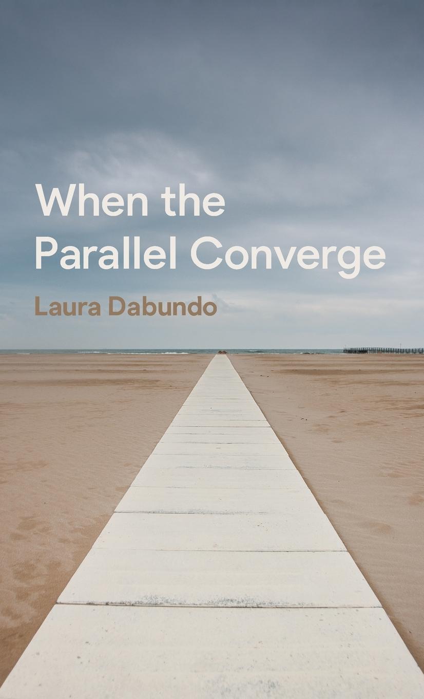 Knjiga When the Parallel Converge Laura Dabundo