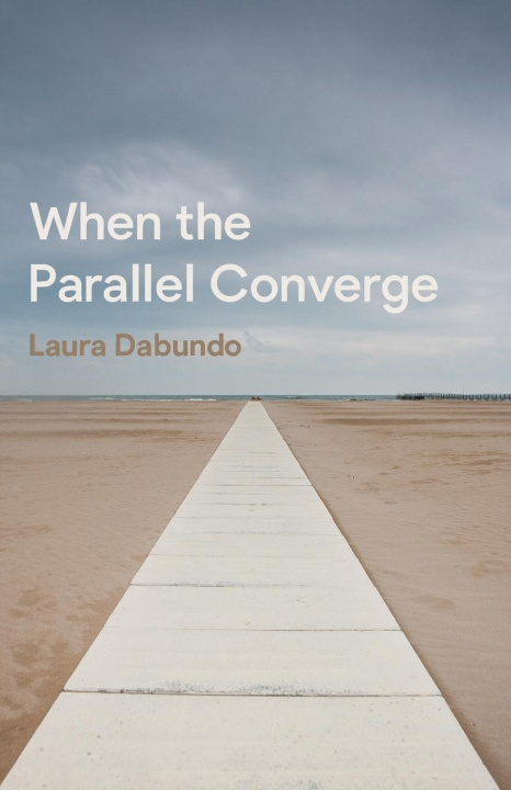 Knjiga When the Parallel Converge Laura Dabundo