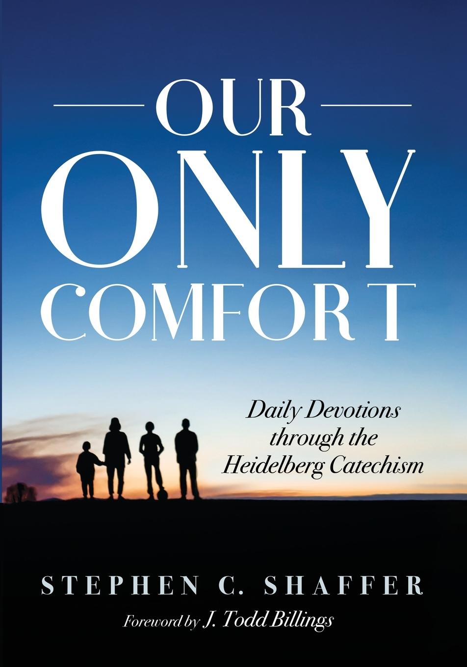 Buch Our Only Comfort Stephen C. Shaffer