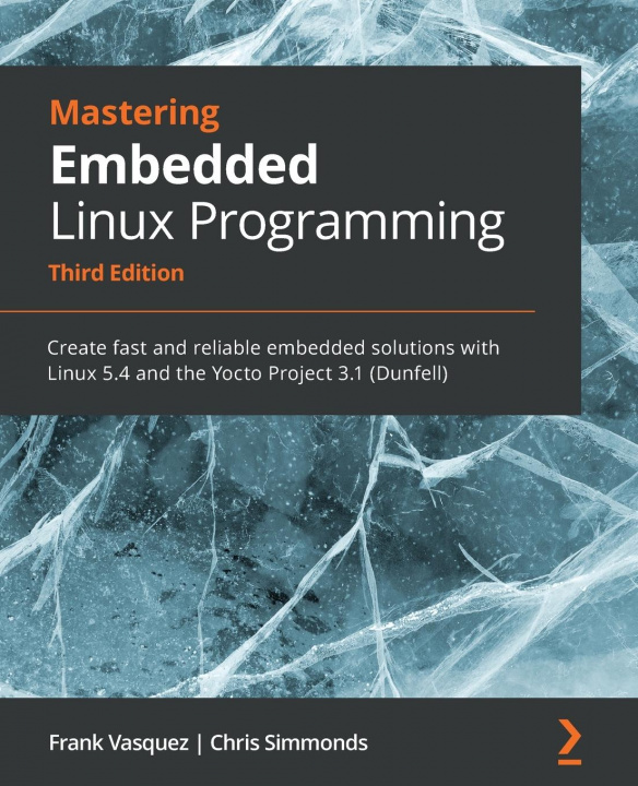 Książka Mastering Embedded Linux Programming Frank Vasquez