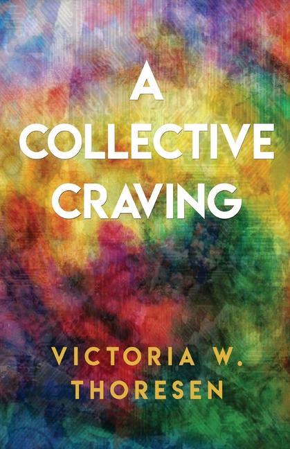Buch Collective Craving Victoria W Thoresen
