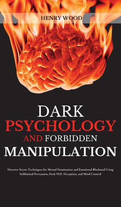 Книга Dark Psychology and Forbidden Manipulation 