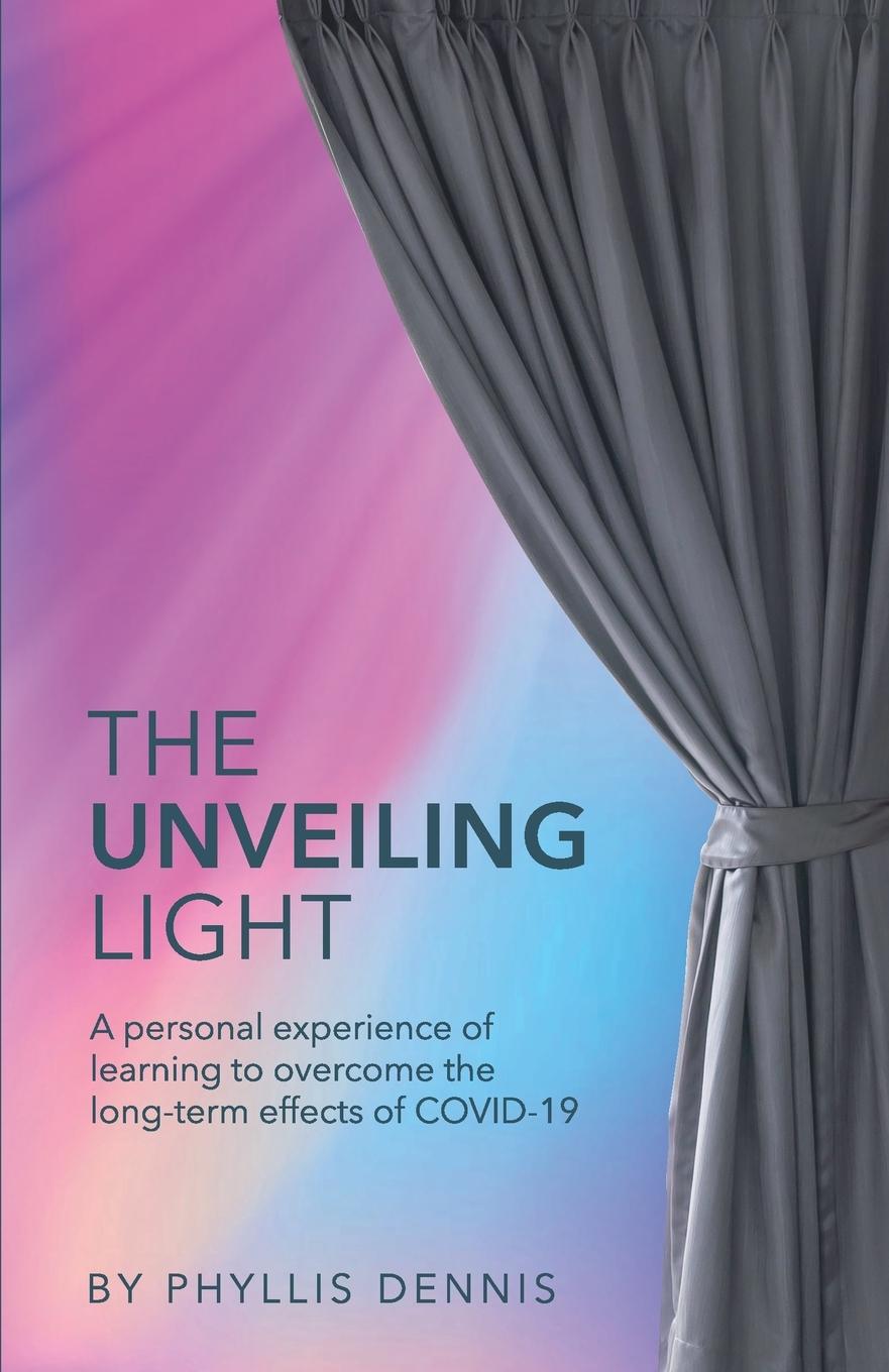 Knjiga Unveiling Light Phyllis Dennis