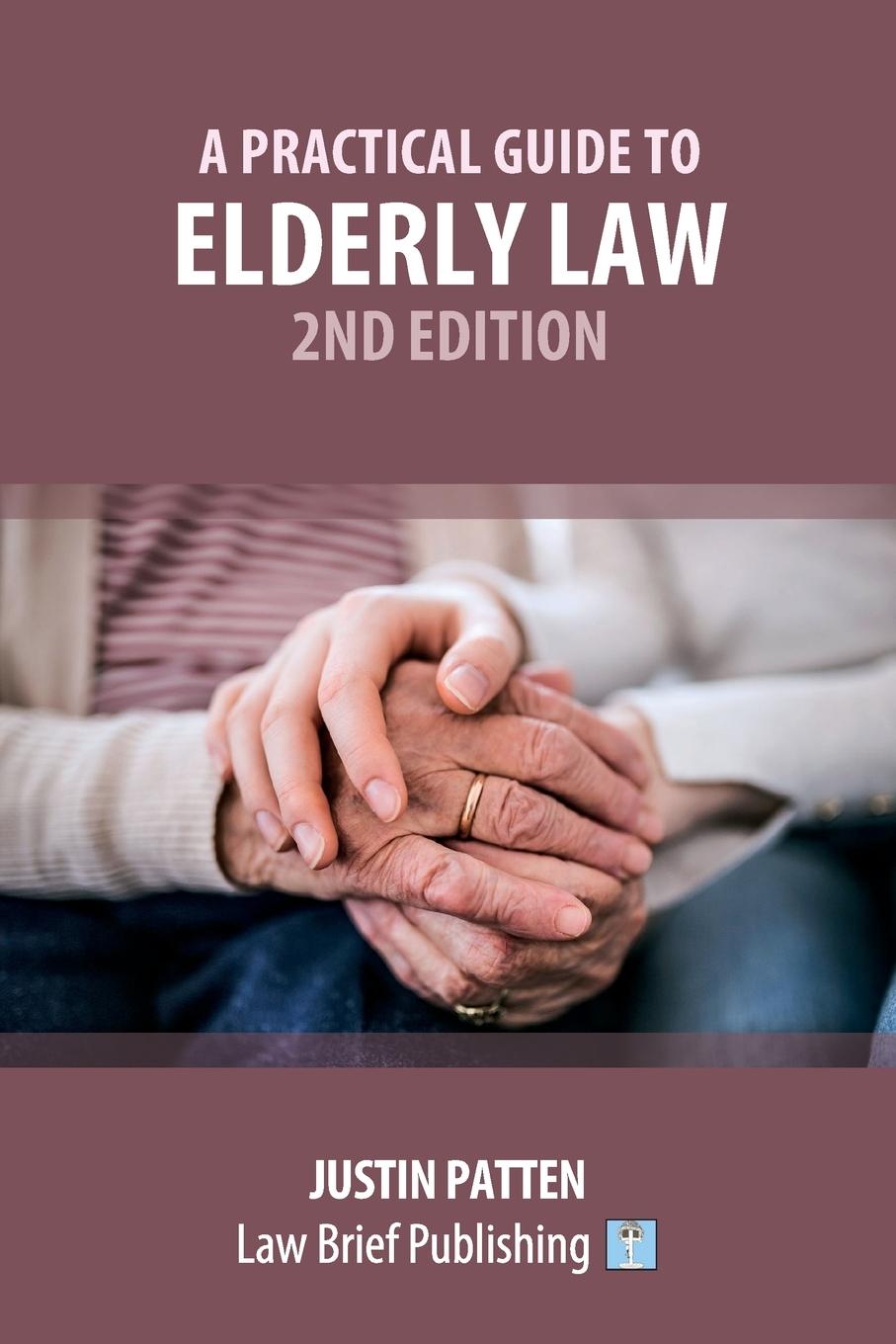 Carte Practical Guide to Elderly Law - 2nd Edition JUSTIN PATTEN