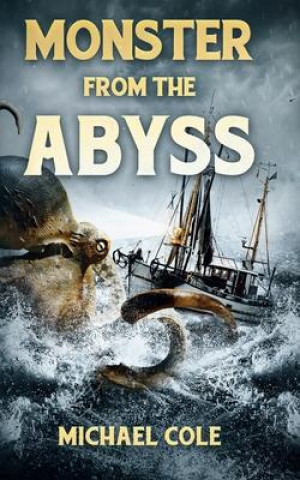 Knjiga Monster From The Abyss Michael Cole