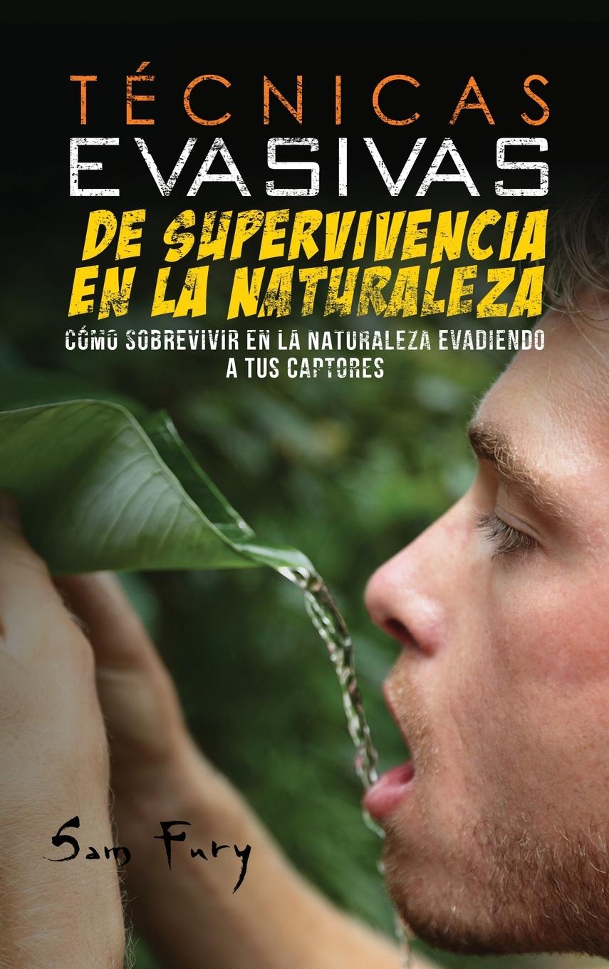 Kniha Tecnicas Evasivas de Supervivencia en la Naturaleza SAM FURY