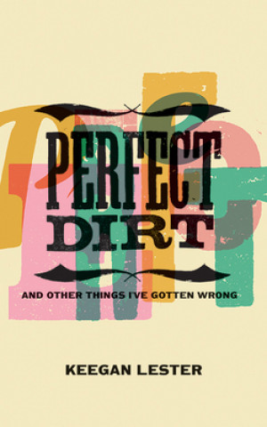 Knjiga Perfect Dirt Keegan Lester