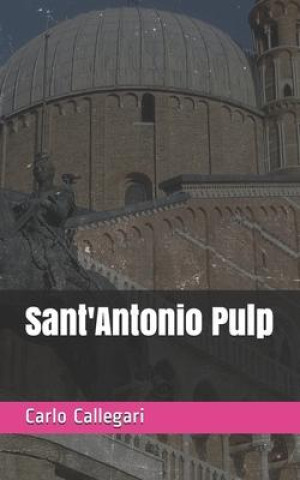 Boek Sant'Antonio Pulp Carlo Callegari