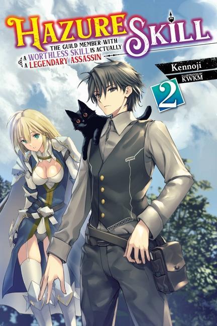 Книга Hazure Skill: The Guild Member with a Worthless Skill Is Actually a Legendary Assassin, Vol. 2 LN Kennoji