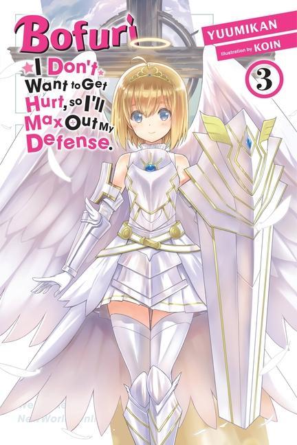 Kniha Bofuri: I Don't Want to Get Hurt, so I'll Max Out My Defense., Vol. 3 (light novel) Yuumikan