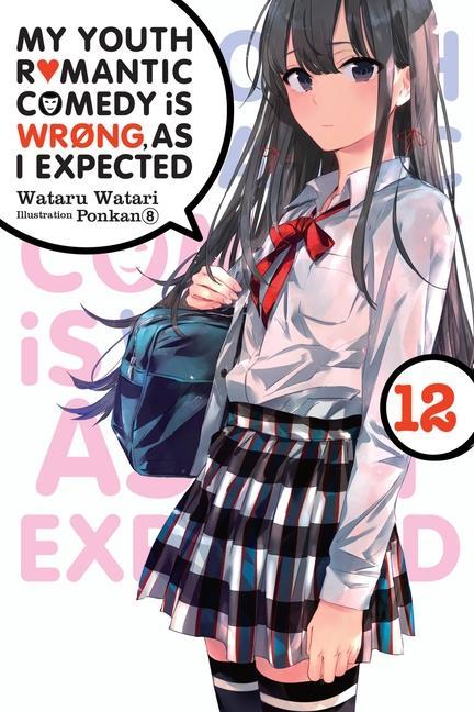 Carte My Youth Romantic Comedy Is Wrong, As I Expected, Vol. 12 (light novel) Wataru Watari