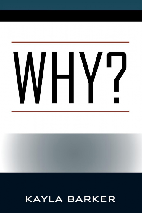 Knjiga Why? Kayla Barker