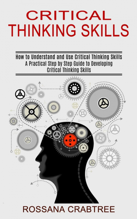 Könyv Critical Thinking Skills ROSSANA CRABTREE