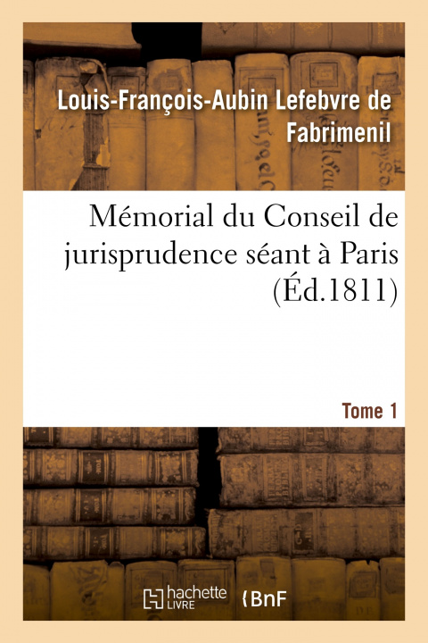 Kniha Memorial Du Conseil de Jurisprudence Seant A Paris. Tome 1 LEFEBVRE DE FABRIMEN