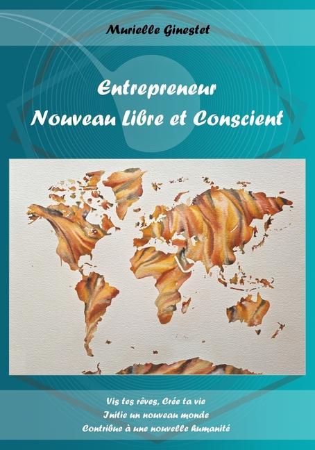 Carte Entrepreneur Nouveau Libre et Conscient MURIELLE GINESTET