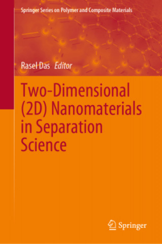 Book Two-Dimensional (2D) Nanomaterials in Separation Science Rasel Das
