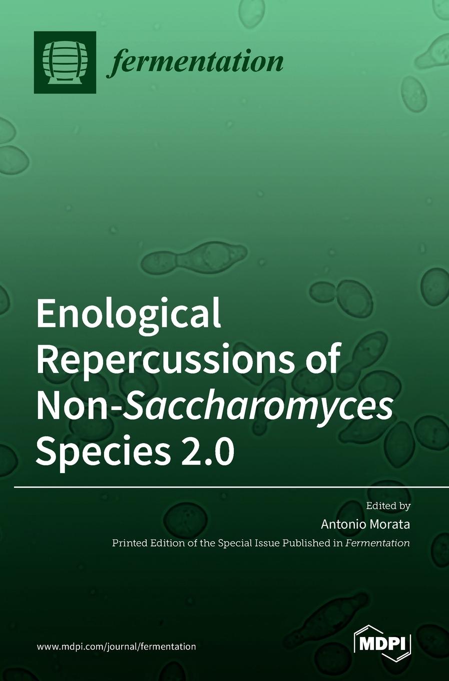 Könyv Enological Repercussions of Non-Saccharomyces Species 2.0 ANTONIO MORATA