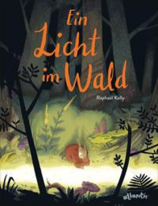 Carte Ein Licht im Wald Raphae¨l Kolly