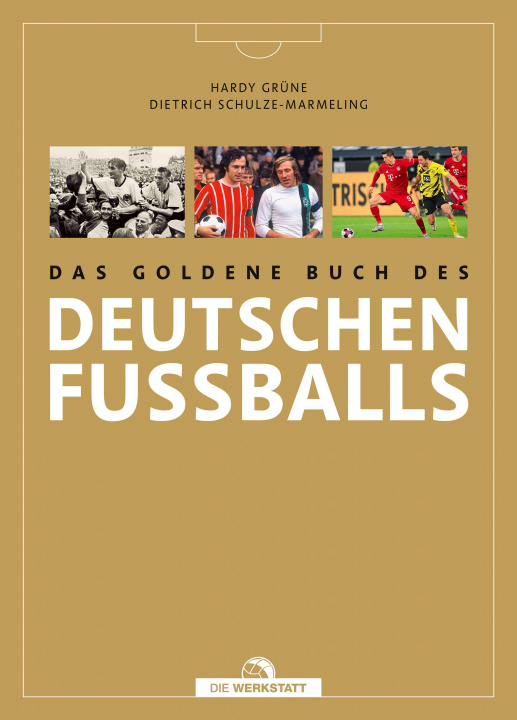 Könyv Das goldene Buch des deutschen Fußballs Dietrich Schulze-Marmeling