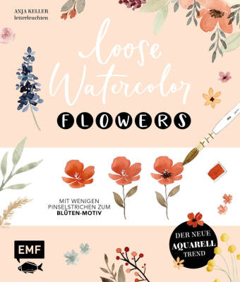 Könyv Loose Watercolor - Flowers Anja Keller
