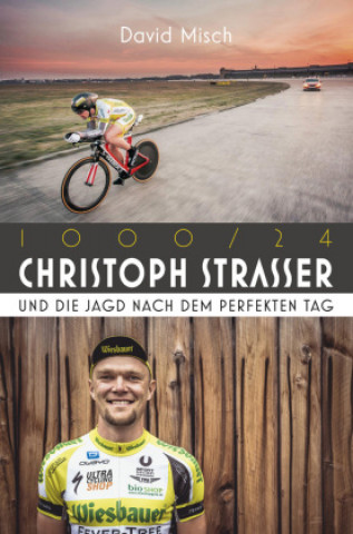 Książka 1000/24: Christoph Strasser und die Jagd nach dem perfekten Tag Christoph Strasser