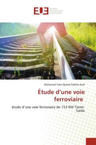 Kniha Etude d'une voie ferroviaire Acef Mohamad Taha Djamel Eddine Acef