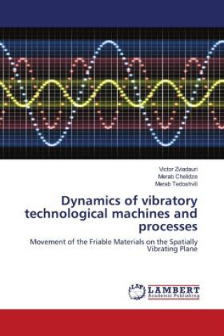 Kniha Dynamics of vibratory technological machines and processes Zviadauri Victor Zviadauri