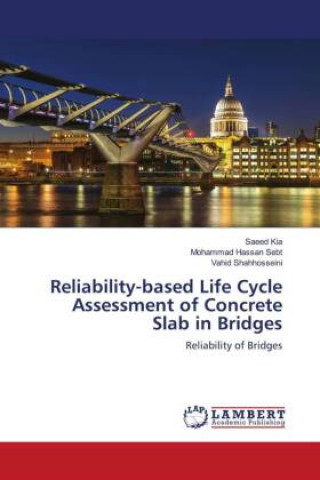 Knjiga Reliability-based Life Cycle Assessment of Concrete Slab in Bridges SAEED KIA