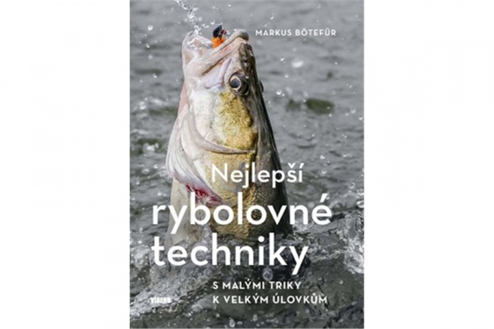 Book Nejlepší rybolovné techniky Markus Bötefür