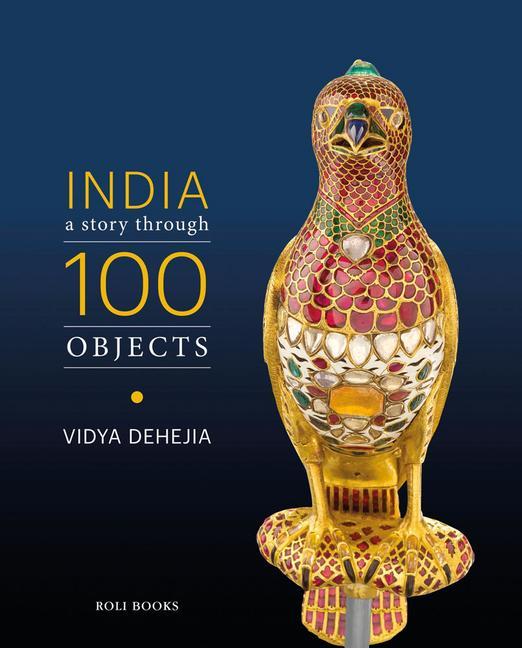 Könyv India: A Story Through 100 Objects 