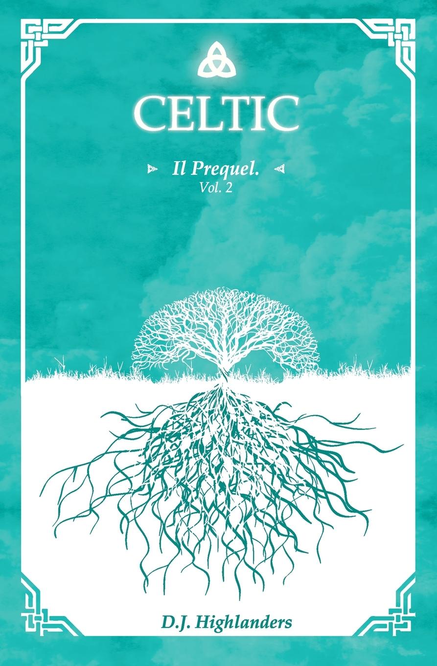 Carte Celtic - Il prequel Vol.2 Highlanders D. J. Highlanders