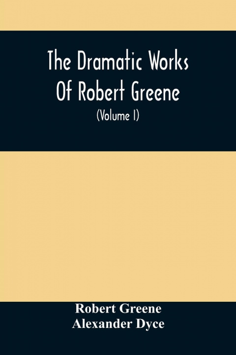 Kniha Dramatic Works Of Robert Greene Greene Robert Greene