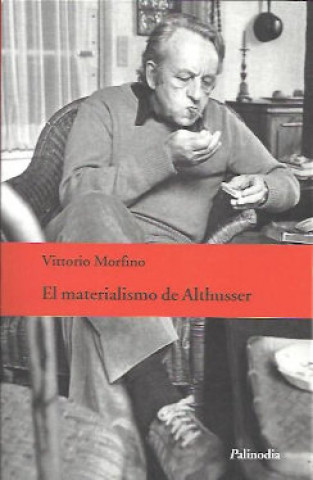 Könyv EL MATERIALISMO DE ALTHUSSER VITTORIO MORFINO