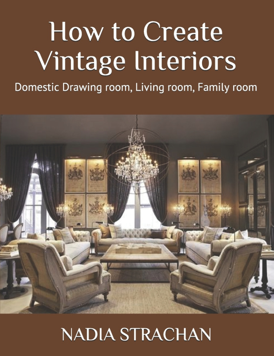 Buch How to Create Vintage Interiors Strachan Nadia Strachan