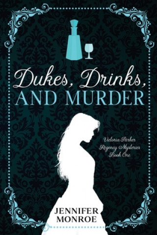 Book Dukes, Drinks, and Murder Monroe Jennifer Monroe