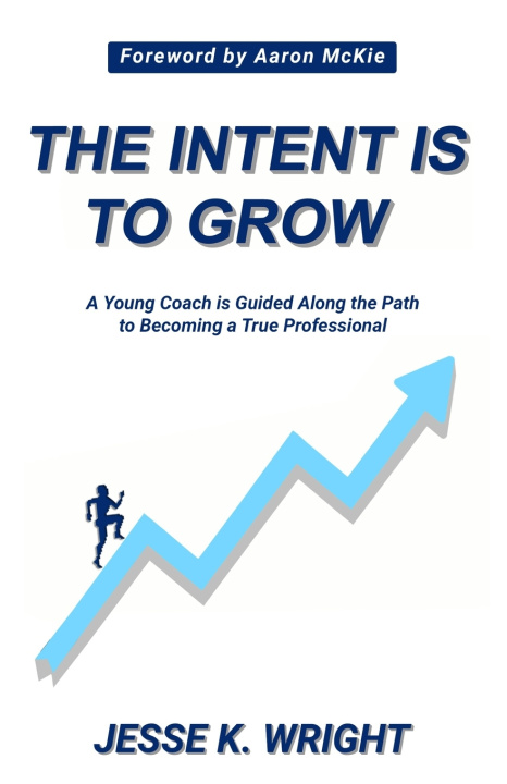 Knjiga Intent Is To Grow Wright Jesse K. Wright