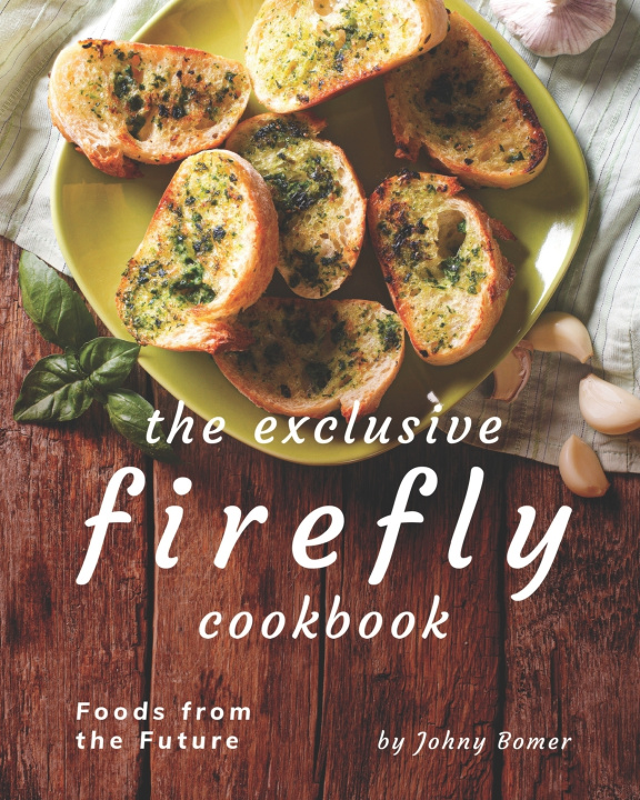 Knjiga Exclusive Firefly Cookbook Bomer Johny Bomer