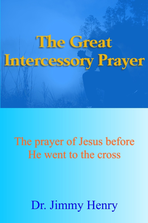 Knjiga Great Intercessory Prayer Henry Jimmy Henry