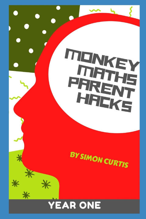Knjiga Monkey Maths Parent Hacks - Year One Curtis Simon Curtis