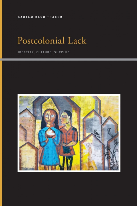 Knjiga Postcolonial Lack Gautam Basu Thakur
