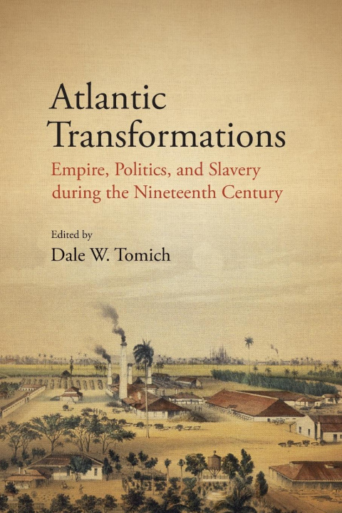 Knjiga Atlantic Transformations Dale W. Tomich