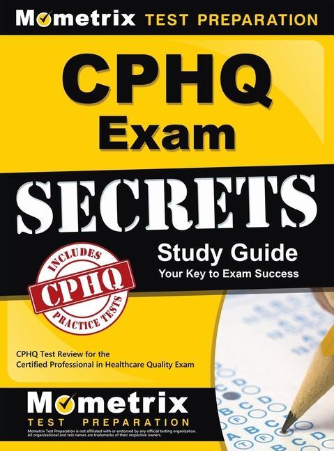 Könyv Cphq Exam Secrets Study Guide: Cphq Test Review for the Certified Professional in Healthcare Quality Exam 